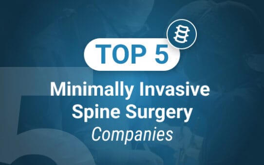Top 5 Minimally Invasive Spine Surgery Companies in 2025